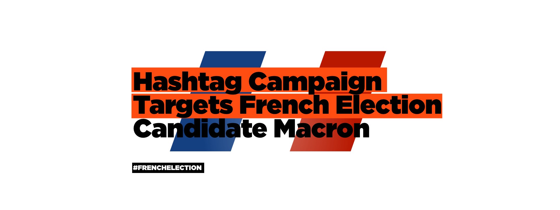 Hashtag Campaign: #MacronLeaks