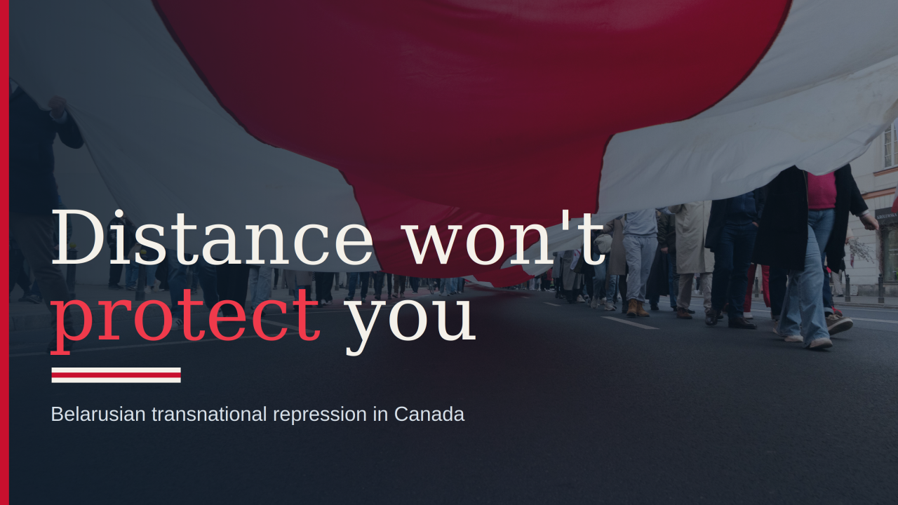 Distance won't protect you: Belarusian Transnational Repression in Canada
